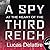 A Spy at the Heart of the Third Reich: The Extraordinary Life of Fritz Kolbe, America's Most Important Spy in World War II