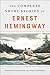 The Complete Short Stories of Ernest Hemingway: The Finca Vigia Edition