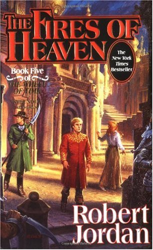 The Fires of Heaven: Book Five of 'The Wheel of Time'