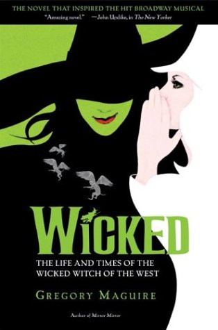 Wicked Musical Tie-in Edition : The Life and Times of the Wicked Witch of the West