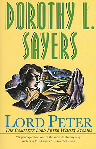 Lord Peter : The Complete Lord Peter Wimsey Stories