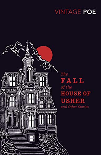 The Fall of the House of Usher: And Other Stories