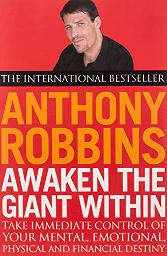 Awaken the Giant within: How to Take Immediate Control of Your Mental@@ Emotional@@ Physical and Financial Life