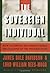 The Sovereign Individual: How to Survive and Thrive During the Collapse of the Welfare State