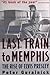 Last Train to Memphis: The Rise of Elvis Presley
