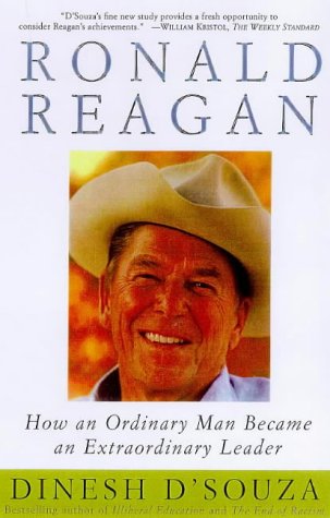 RONALD REAGAN: HOW AN ORDINARY MAN BECAME AN EXTRAORDINARY LEADER