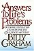 Answers to Life's Problems: Guidance, Inspiration and Hope for the Challenges of Today