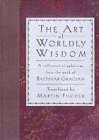 Art of Worldly Wisdom a Collection of Ap
