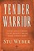 Tender Warrior: Every Man's Purpose, Every Woman's Dream, Every Child's Hope