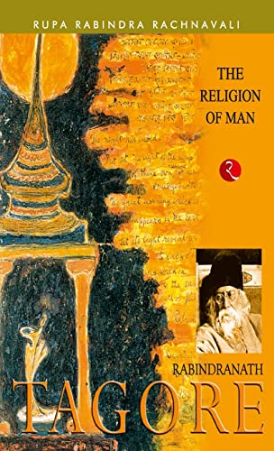 The Religion of Man: Rabindranath Tagore