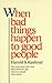When Bad Things Happen to Good People by Harold S. Kushner