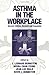 Asthma in the Workplace, Second Edition,