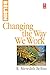 Changing the Way We Work