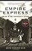 Empire Express: Building the First Transcontinental Railroad