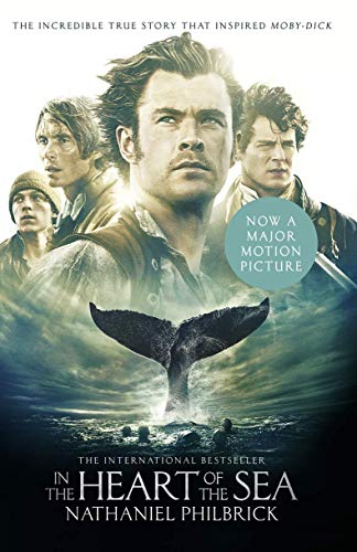 In the Heart of the Sea: The Epic True Story That Inspired `Moby-Dick'