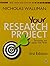 Your Research Project: A Step-by-Step Guide for the First-Time Researcher
