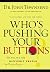 Who's Pushing Your Buttons? by John Townsend Who's Pushing Your Buttons? by John Townsend