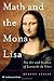 Math and the Mona Lisa: The Art and Science of Leonardo da Vinci