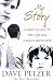 My Story by Dave Pelzer My Story by Dave Pelzer