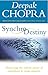 Synchrodestiny: Harnessing the Infinite Power of Coincidence to Create Miracles
