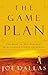 The Game Plan  by Joe Dallas