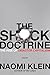 The Shock Doctrine: The Rise of Disaster Capitalism