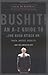 Bushit!: An A-Z Guide to the Bush Attack on Truth, Justice, Equality, and the American Way