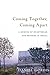 Coming Together, Coming Apart: A Memoir of Heartbreak and Promise in Israel