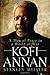 Kofi Annan: A Man of Peace in a World of War