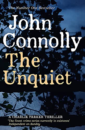 The Unquiet: Private Investigator Charlie Parker hunts evil in the sixth book in the globally bestselling series