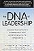 The DNA of Leadership: Leverage Your Instincts to Communicate, Differentiate, Innovate