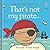 That`S Not My Pirate - Usborne Touchy & Feely Books