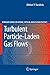 Turbulent Particle-Laden Gas Flows (Springer Series on Atomic, Optical, and Plasma Physics, 41)