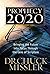 Prophecy 20/20: Bringing the Future into Focus Through the Lens of Scripture