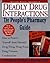 The People's Guide To Deadly Drug Interactions: How To Protect Yourself From Life-Threatening Drug-Drug, Drug-Food, Drug-Vitamin Combinations