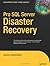 Pro SQL Server Disaster Recovery
