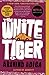 The White Tiger: A Novel