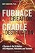 Furnace of Creation, Cradle of Destruction: A Journey to the Birthplace of Earthquakes, Volcanoes, and Tsunamis
