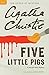 Five Little Pigs: A Hercule Poirot Mystery: The Official Authorized Edition