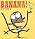 Banana!