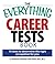 The Everything Career Tests Book: 10 Tests to Determine the Right Occupation for You (Everything Series)