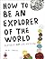 How to Be an Explorer of the World: Portable Life Museum