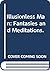 Illusionless Man: Fantasies and Meditations.