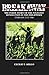 Breakaway: The Inside Story of the Four-Day Revolution in the Philippines, February 22-25, 1986