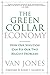 The Green Collar Economy: How One Solution Can Fix Our Two Biggest Problems