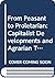 From Peasant to Proletarian: Capitalist Developments and Agrarian Transitions