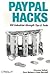 Paypal Hacks: 100 Industrial-Strength Tips & Tools