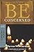Be Concerned (Minor Prophets): Making a Difference in Your Lifetime (The BE Series Commentary)