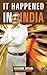 It Happened in India: The Story of Pantaloons, Big Bazaar, Central and the Great Indian Consumer