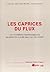 Les Caprices Du Flux